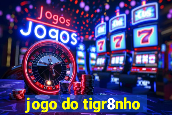 jogo do tigr8nho